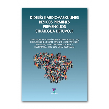 DIDELĖS KARDIOVASKULINĖS RIZIKOS PIRMINĖS PREVENCIJOS STRATEGIJA LIETUVOJE